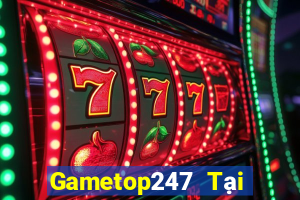 Gametop247 Tại Game Bài Đổi The