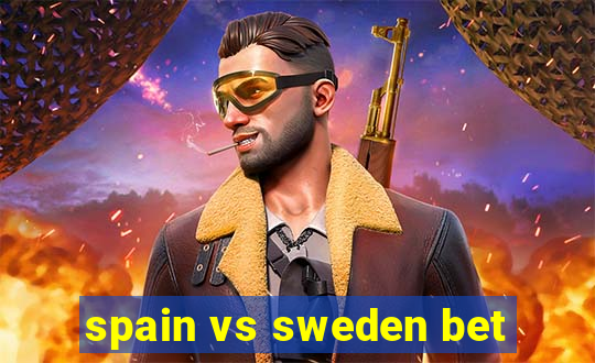 spain vs sweden bet