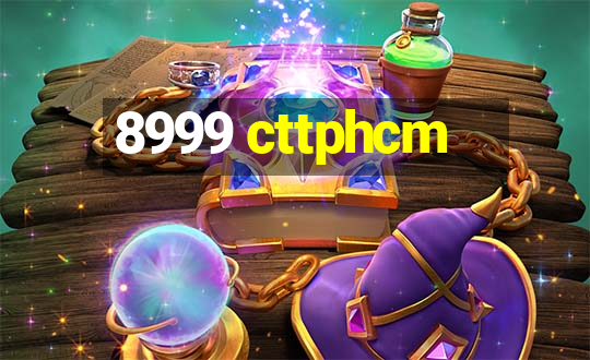 8999 cttphcm