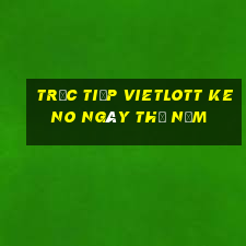 Trực tiếp vietlott KENO ngày thứ năm