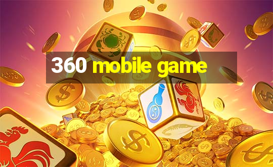 360 mobile game