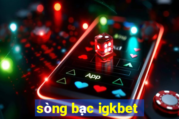 sòng bạc igkbet