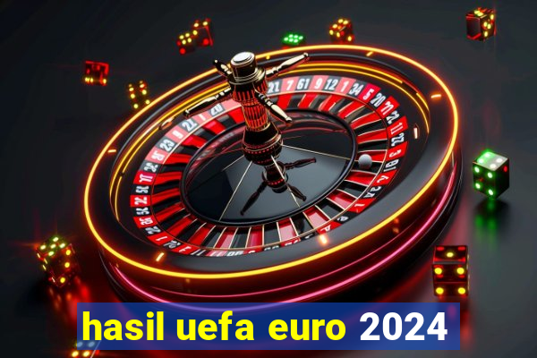 hasil uefa euro 2024