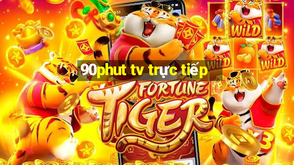 90phut tv trực tiếp