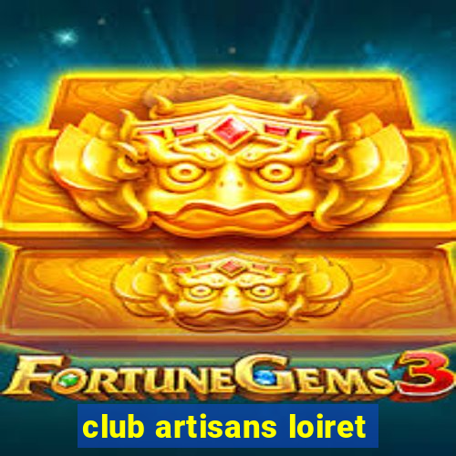 club artisans loiret