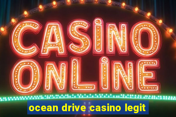 ocean drive casino legit