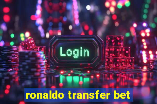 ronaldo transfer bet