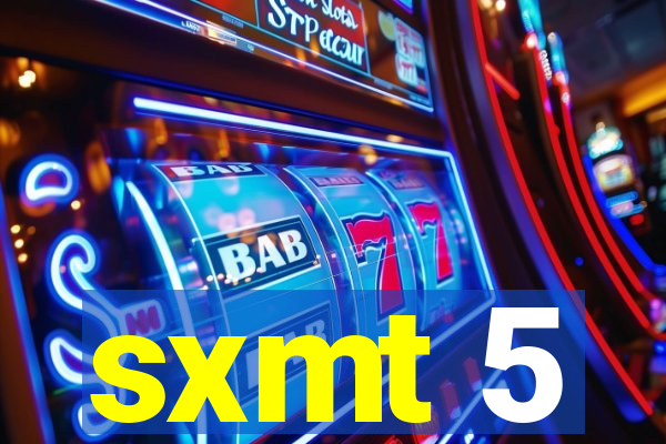 sxmt 5