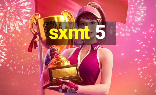 sxmt 5