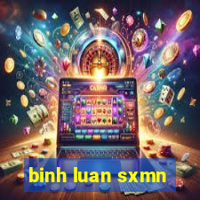 binh luan sxmn