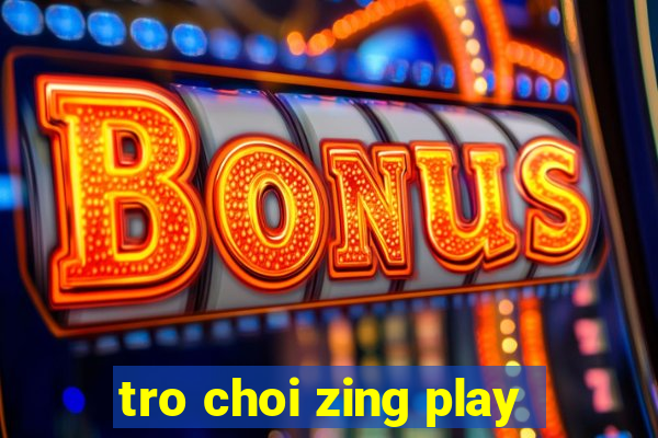 tro choi zing play