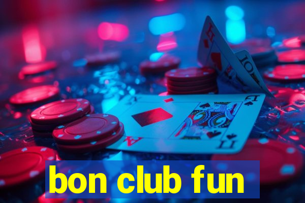 bon club fun