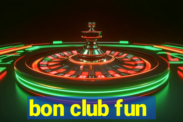 bon club fun