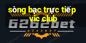 sòng bạc trực tiếp vic club