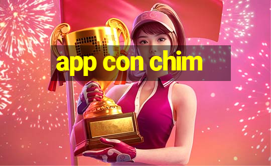 app con chim