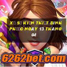 xổ số kiến thiết bình phước ngày 13 tháng 04