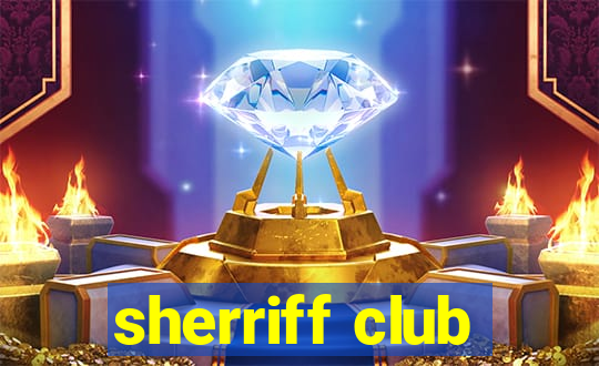 sherriff club