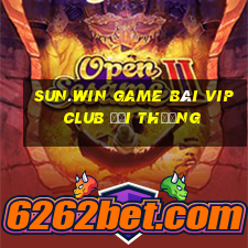 Sun.Win Game Bài Vip Club Đổi Thưởng