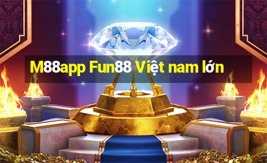 M88app Fun88 Việt nam lớn