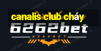 canalis club cháy