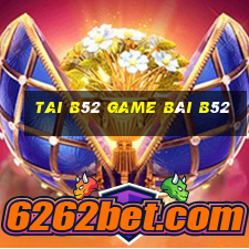 Tai B52 Game Bài B52