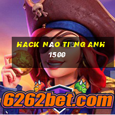 hack não tiếng anh 1500