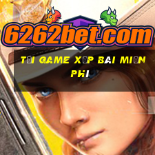 tải game xếp bài miễn phí