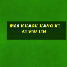 M88 Khách hàng xổ số vốn lớn