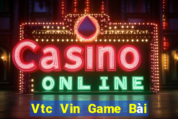 Vtc Vin Game Bài B52 Đổi Thưởng