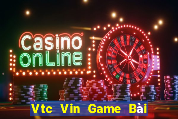 Vtc Vin Game Bài B52 Đổi Thưởng