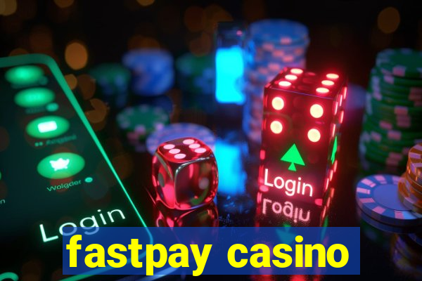 fastpay casino