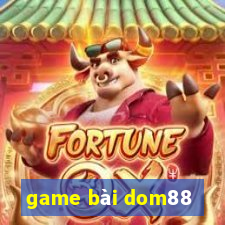 game bài dom88