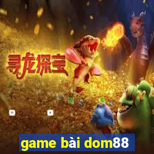 game bài dom88