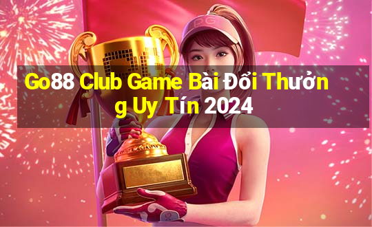 Go88 Club Game Bài Đổi Thưởng Uy Tín 2024