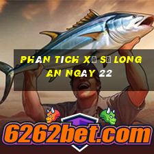 Phân tích Xổ Số Long An ngày 22