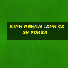 Kinh nghiệm đánh cash Poker