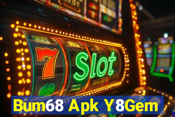 Bum68 Apk Y8Gem