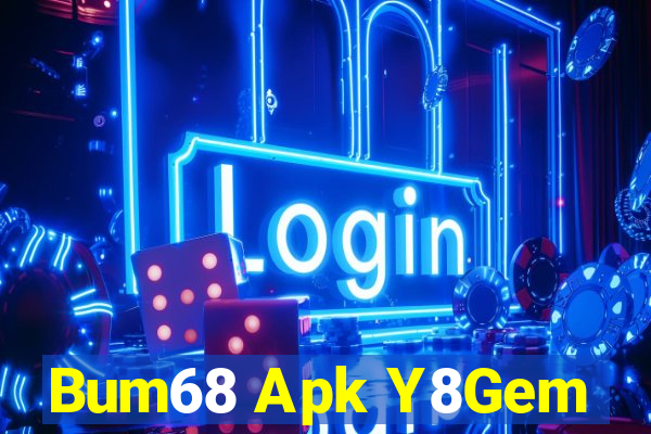 Bum68 Apk Y8Gem