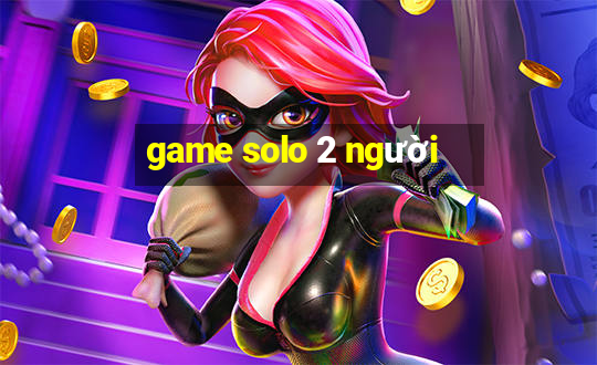 game solo 2 người