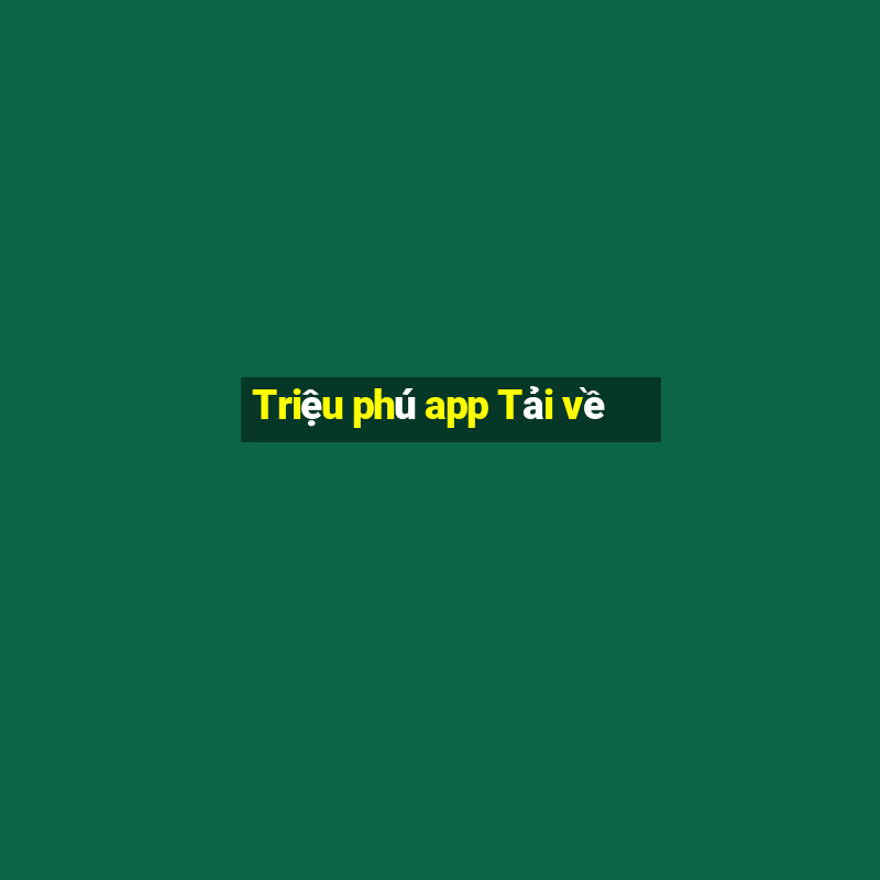 Triệu phú app Tải về