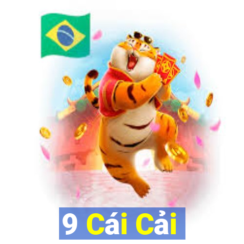 9 Cái Cải