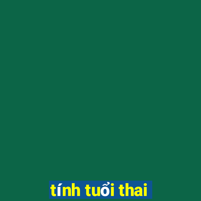 tính tuổi thai