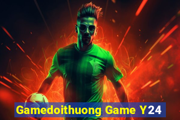 Gamedoithuong Game Y24