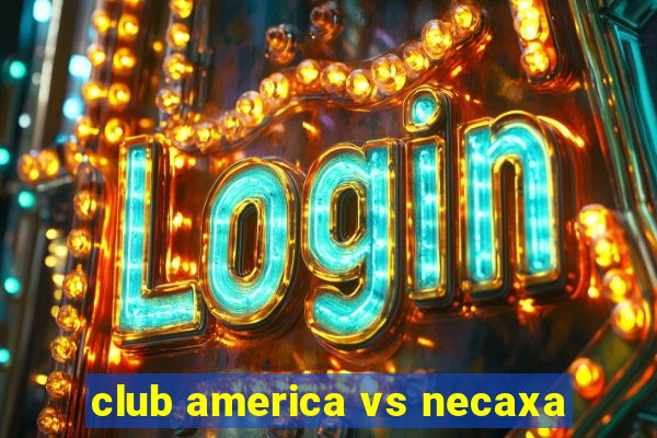 club america vs necaxa