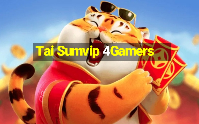 Tai Sumvip 4Gamers