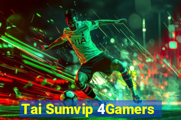 Tai Sumvip 4Gamers