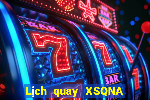 Lịch quay XSQNA Thứ 5