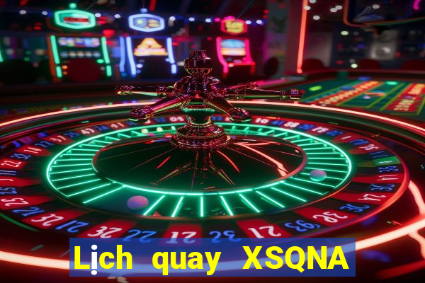 Lịch quay XSQNA Thứ 5