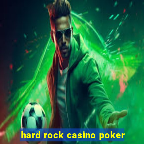 hard rock casino poker