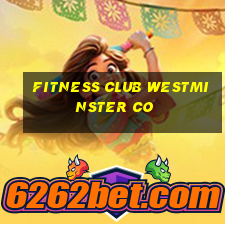 fitness club westminster co